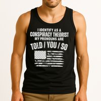 I Identify As A Conspiracy Theorist My Pronouns Are Told You So Tank Top