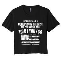 I Identify As A Conspiracy Theorist My Pronouns Are Told You So Crop Top