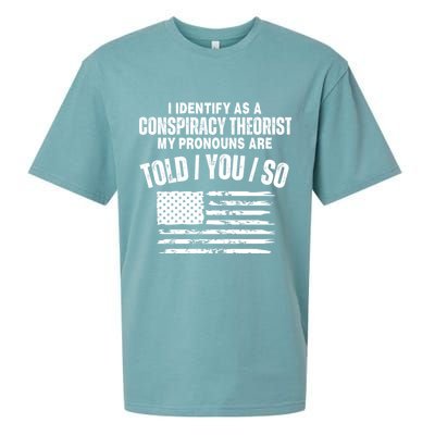 I Identify As A Conspiracy Theorist My Pronouns Are Told You So Sueded Cloud Jersey T-Shirt