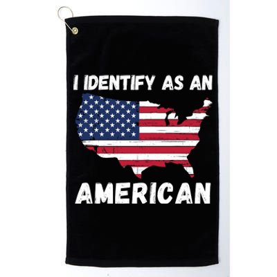 I Identify As An American, No Politics, 4th Of July USA Flag Platinum Collection Golf Towel