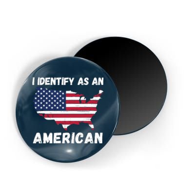 I Identify As An American, No Politics, 4th Of July USA Flag Magnet