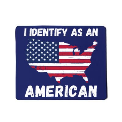 I Identify As An American, No Politics, 4th Of July USA Flag Mousepad