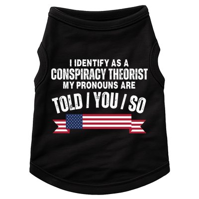 I Identify As A Conspiracy Theorist My Pronouns Are Told You So Doggie Tank