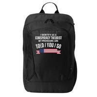 I Identify As A Conspiracy Theorist My Pronouns Are Told You So City Backpack