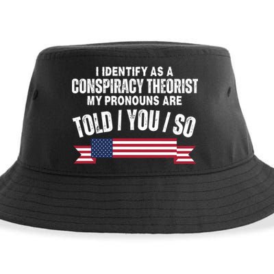 I Identify As A Conspiracy Theorist My Pronouns Are Told You So Sustainable Bucket Hat
