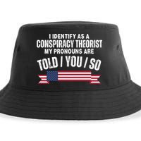 I Identify As A Conspiracy Theorist My Pronouns Are Told You So Sustainable Bucket Hat