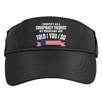 I Identify As A Conspiracy Theorist My Pronouns Are Told You So Adult Drive Performance Visor