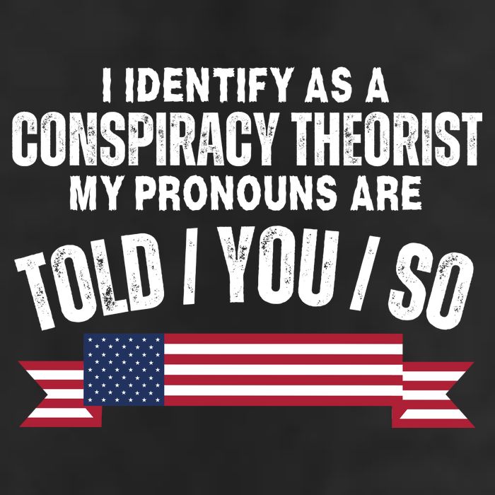 I Identify As A Conspiracy Theorist My Pronouns Are Told You So Beanie