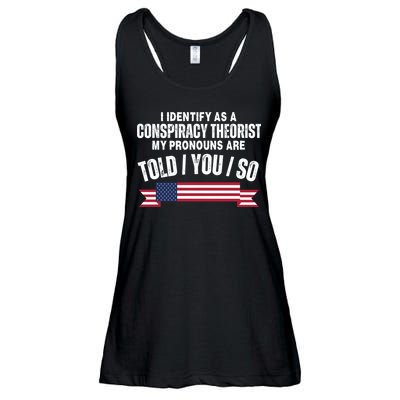I Identify As A Conspiracy Theorist My Pronouns Are Told You So Ladies Essential Flowy Tank