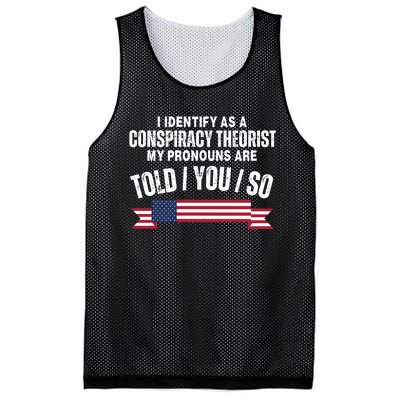 I Identify As A Conspiracy Theorist My Pronouns Are Told You So Mesh Reversible Basketball Jersey Tank