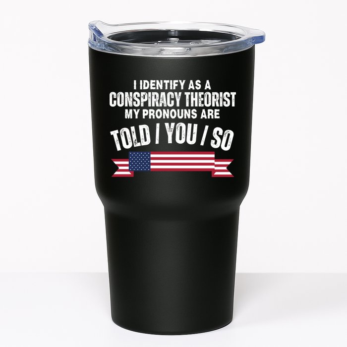 I Identify As A Conspiracy Theorist My Pronouns Are Told You So Tumbler