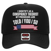I Identify As A Conspiracy Theorist My Pronouns Are Told You So Hat