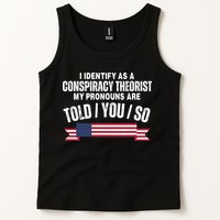 I Identify As A Conspiracy Theorist My Pronouns Are Told You So Tank Top