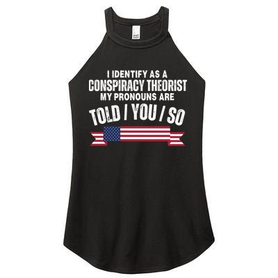 I Identify As A Conspiracy Theorist My Pronouns Are Told You So Women's Perfect Tri Rocker Tank