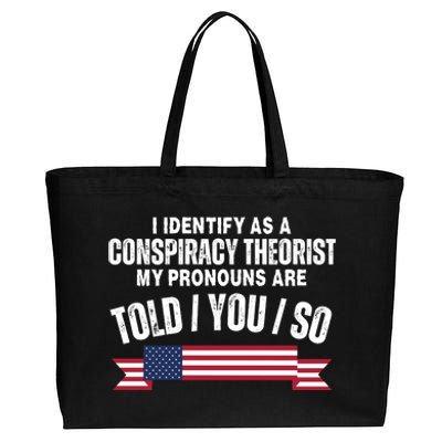 I Identify As A Conspiracy Theorist My Pronouns Are Told You So Cotton Canvas Jumbo Tote