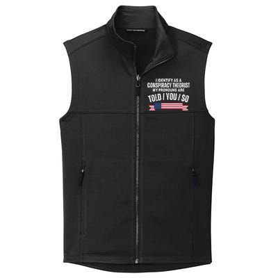 I Identify As A Conspiracy Theorist My Pronouns Are Told You So Collective Smooth Fleece Vest