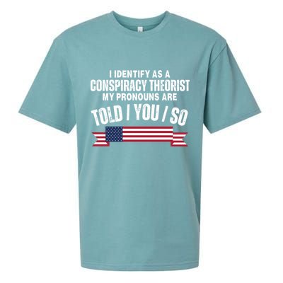 I Identify As A Conspiracy Theorist My Pronouns Are Told You So Sueded Cloud Jersey T-Shirt