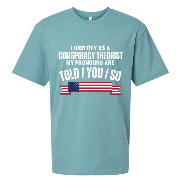 I Identify As A Conspiracy Theorist My Pronouns Are Told You So Sueded Cloud Jersey T-Shirt