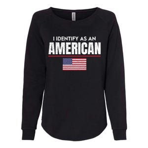 I Identify As An American No Identity Politics Usa Flag Cool Gift Womens California Wash Sweatshirt