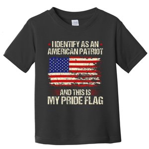 I Identify As An American Patriot This Is My Pride Flag Toddler T-Shirt