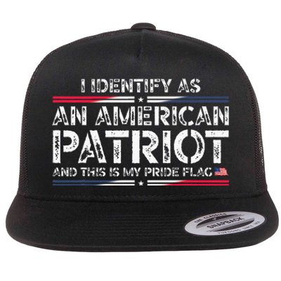 I Identify As An American Patriot Flat Bill Trucker Hat