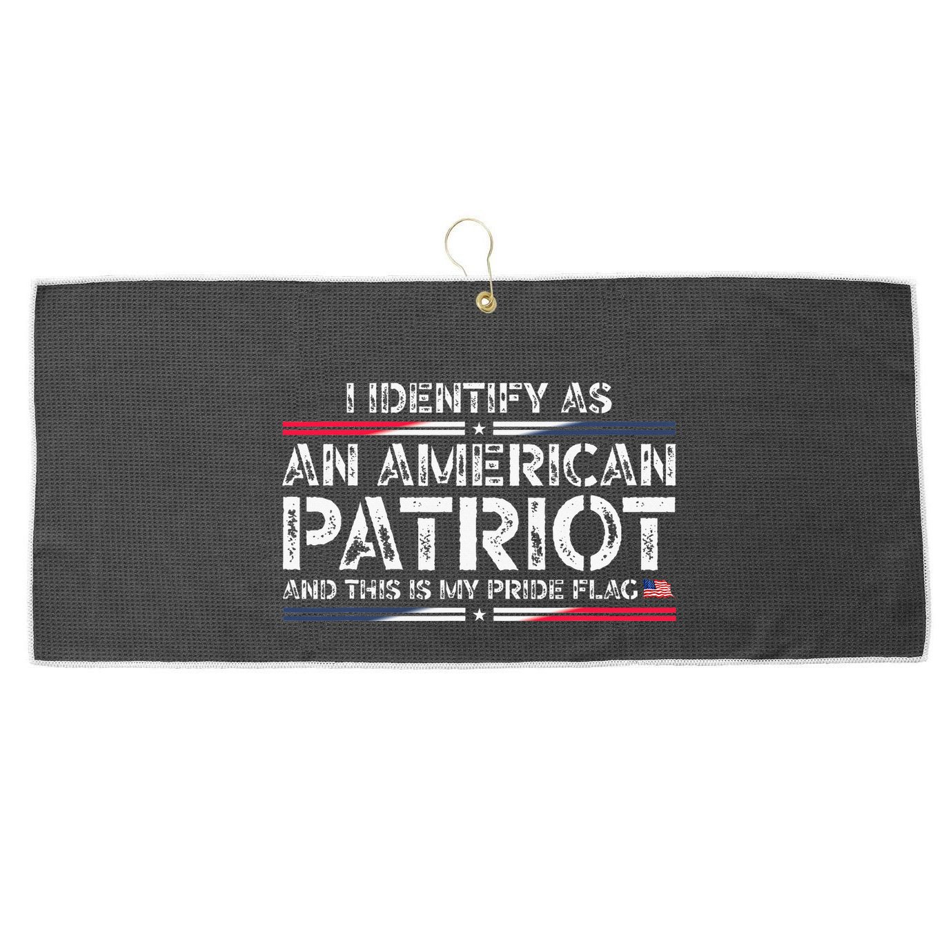 I Identify As An American Patriot Large Microfiber Waffle Golf Towel