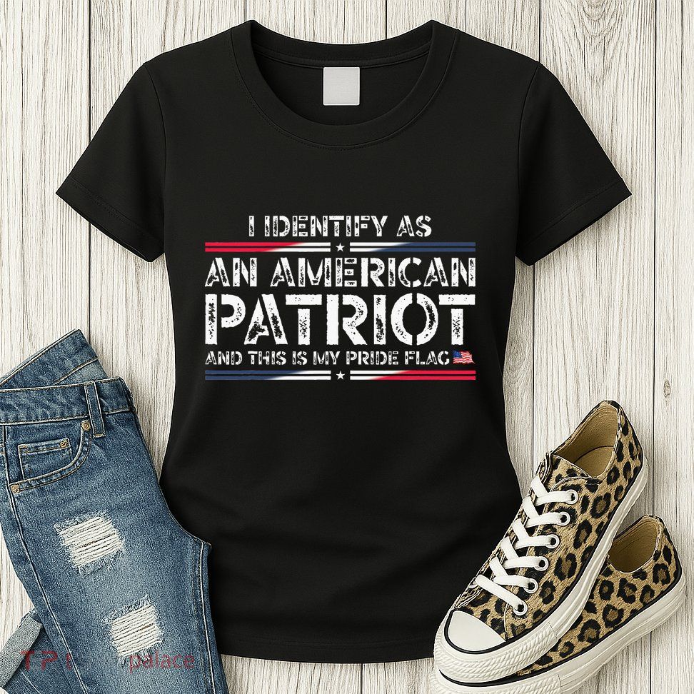 I Identify As An American Patriot Womens T-Shirt