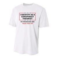 I Identify As A Conspiracy Theorist My Pronouns Are Told You Youth Performance Sprint T-Shirt