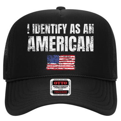 I Identify As An American Usa Patriotic Pride High Crown Mesh Back Trucker Hat