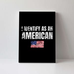 I Identify As An American Usa Patriotic Pride Canvas