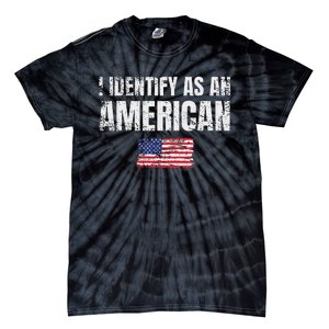 I Identify As An American Usa Patriotic Pride Tie-Dye T-Shirt