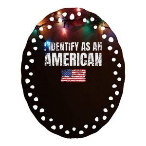 I Identify As An American Usa Patriotic Pride Ceramic Oval Ornament