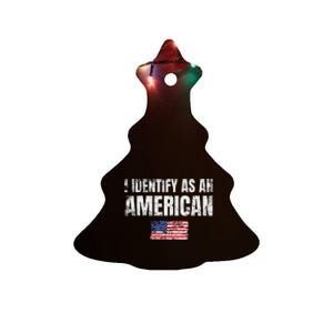 I Identify As An American Usa Patriotic Pride Ceramic Tree Ornament