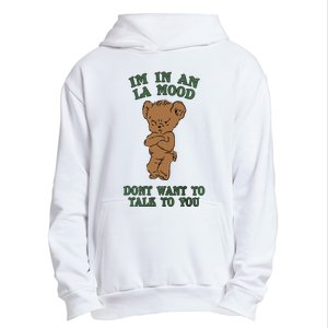 I'm In An La Mood Don't Want To Talk To You Angry Bear Cute Gift Idea Urban Pullover Hoodie