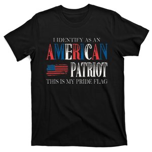 I Identify As An American Patriot And This Is My Pride Flag T-Shirt