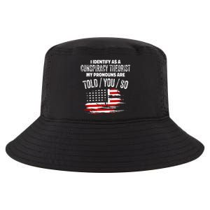 I Identify As A Conspiracy Theorist Pronouns Are Told You So Cool Comfort Performance Bucket Hat