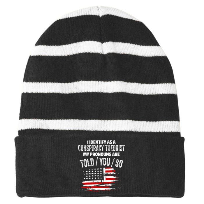 I Identify As A Conspiracy Theorist Pronouns Are Told You So Striped Beanie with Solid Band