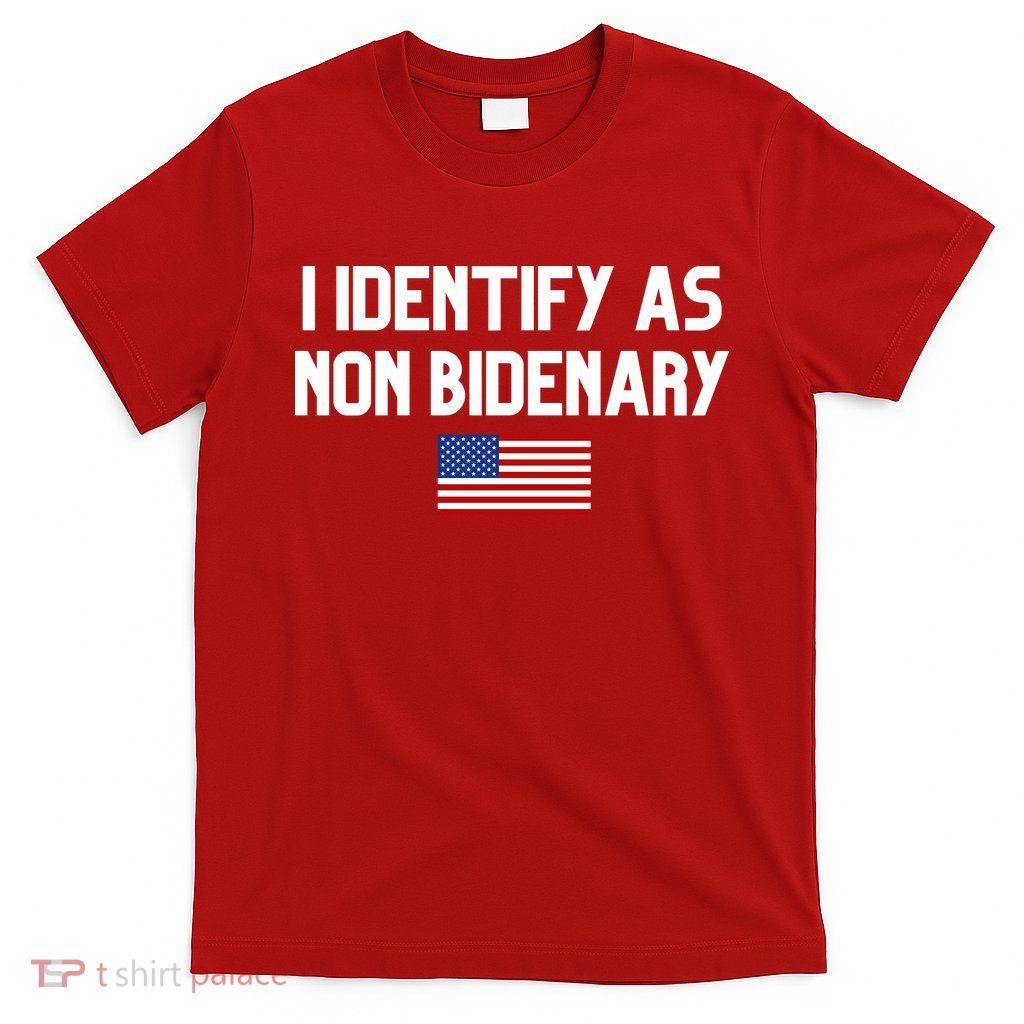I Identify As Non Bidenary T-Shirt