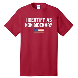 I Identify As Non Bidenary Tall T-Shirt