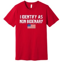 I Identify As Non Bidenary Premium T-Shirt