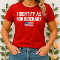 I Identify As Non Bidenary Womens T-Shirt