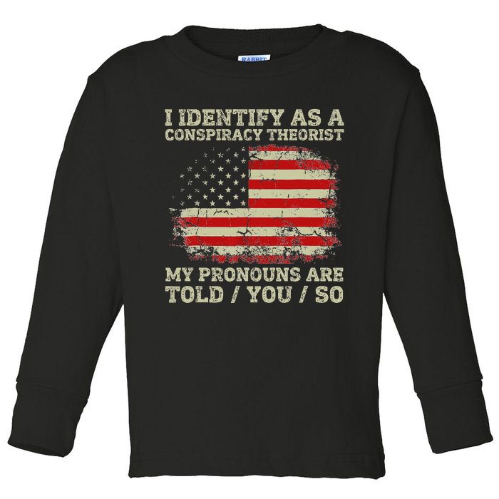 I Identify As A Conspiracy Theorist Vintage American Flag Toddler Long Sleeve Shirt