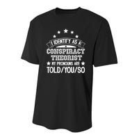 I Identify As A Conspiracy Theorist Pronouns Are Told You So Youth Performance Sprint T-Shirt