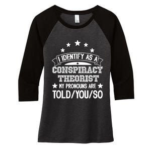 I Identify As A Conspiracy Theorist Pronouns Are Told You So Women's Tri-Blend 3/4-Sleeve Raglan Shirt