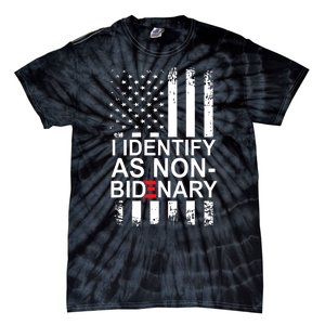 I Identify As Non Bidenary Anti Joe Biden Tie-Dye T-Shirt