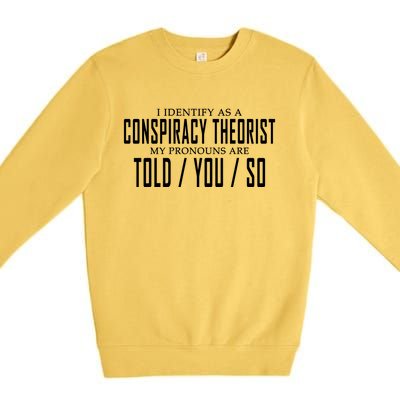 I Identify As A Conspiracy Theorist Premium Crewneck Sweatshirt