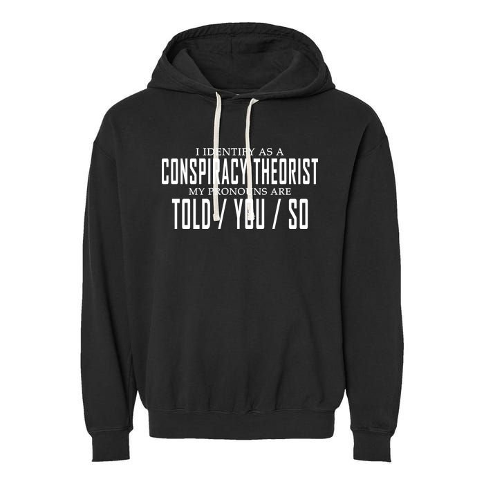 I Identify As A Conspiracy Theorist Garment-Dyed Fleece Hoodie