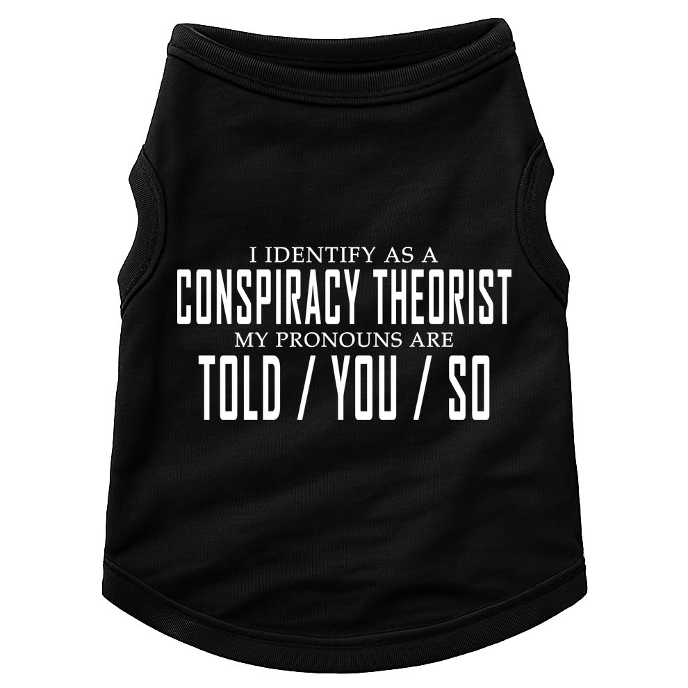 I Identify As A Conspiracy Theorist Doggie Tank