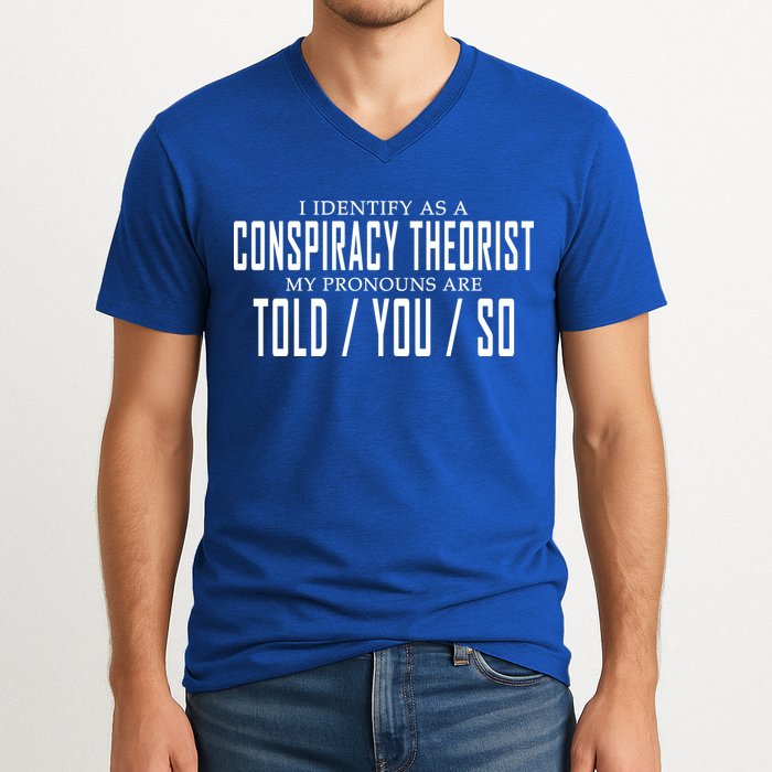 I Identify As A Conspiracy Theorist V-Neck T-Shirt
