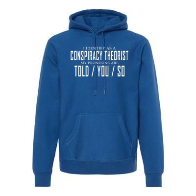 I Identify As A Conspiracy Theorist Premium Hoodie